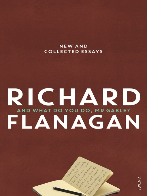 Title details for And What Do You Do, Mr Gable? by Richard Flanagan - Available